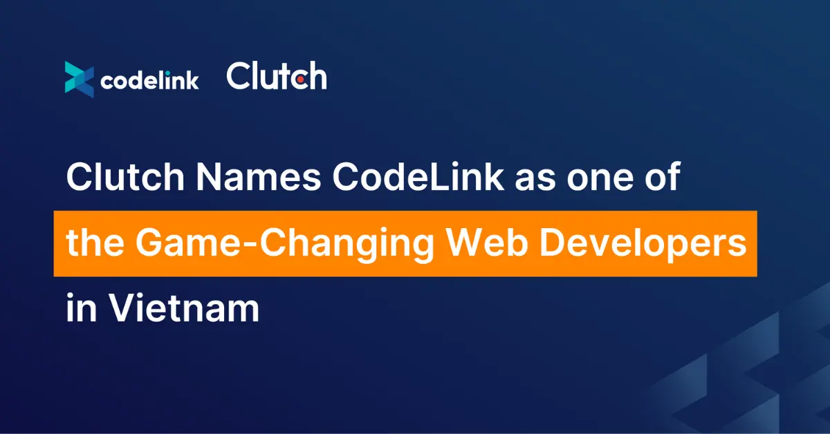 Clutch Names CodeLink as one of the Game-Changing Software Developers in Vietnam-4.png